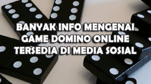 info terbaru mengenai game domino online